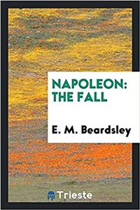 NAPOLEON: THE FALL