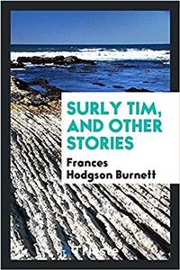Surly Tim, and Other Stories