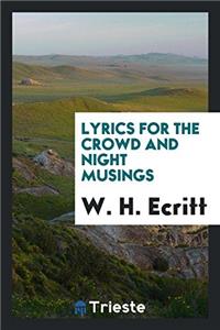LYRICS FOR THE CROWD AND NIGHT MUSINGS