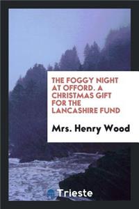 The Foggy Night at Offord