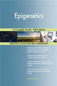 Epigenetics A Complete Guide - 2019 Edition