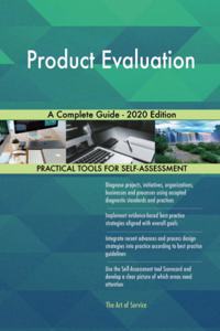 Product Evaluation A Complete Guide - 2020 Edition