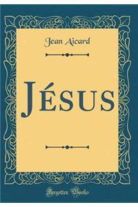 JÃ©sus (Classic Reprint)