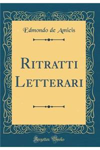 Ritratti Letterari (Classic Reprint)