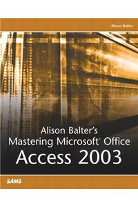 Alison Balter's Mastering Microsoft Office Access 2003