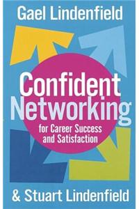 Confident Networking for Career Success and Satisfaction