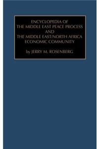 Encyclopedia of the Middle East Peace Process and the Middle East/North African Economic Community