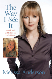 The Way I See It: A Look Back at My Life on Little House: A Look Back at My Life on Little House