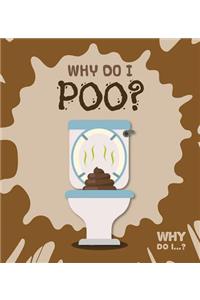 Why Do I Poo?