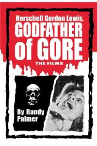 Herschell Gordon Lewis, Godfather of Gore