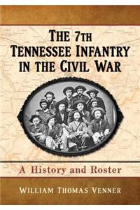 The 7th Tennessee Infantry in the Civil War