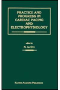 Practice and Progress in Cardiac Pacing and Electrophysiology