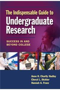 Indispensable Guide to Undergraduate Research