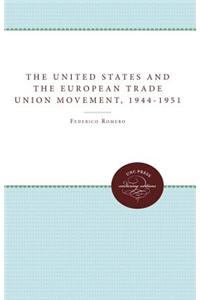 United States and the European Trade Union Movement, 1944-1951
