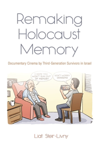 Remaking Holocaust Memory