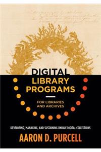 Digital Library Programs for Libraries and Archives