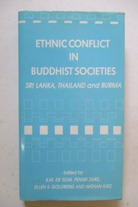 Ethnic Conflict in Buddhist Societies (International Centre for Ethnic Studies Series)