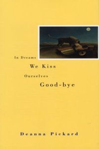 In Dreams We Kiss Ourselves Good-Bye