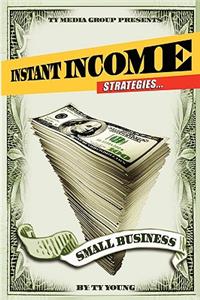 Instant Income Strategies for Small Business