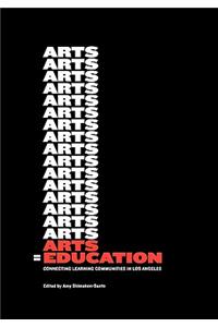 Arts = Education