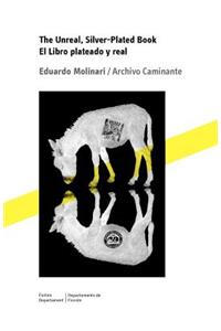 The Unreal, Silver-Plated Book / El Libro Plateado y Real