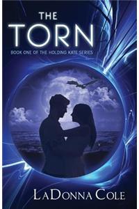 The Torn: Book One of the Holding Kate Series