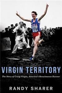 Virgin Territory: The Story of Craig Virgin, America's Renaissance Runner