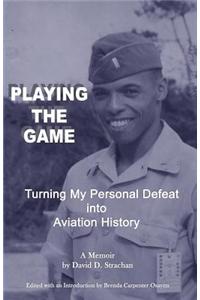 Playing the Game: Turning My Personal Defeat Into Aviation History