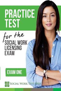 Practice Test for the Social Work Licensing Exam: Exam One