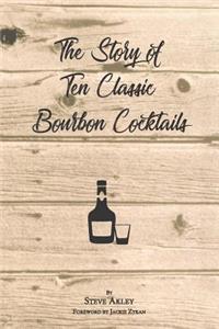 Story of Ten Classic Bourbon Cocktails
