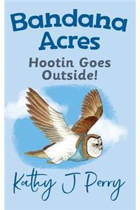 Hootin Goes Outside!