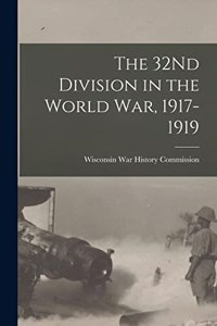 32Nd Division in the World War, 1917-1919