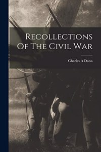 Recollections Of The Civil War