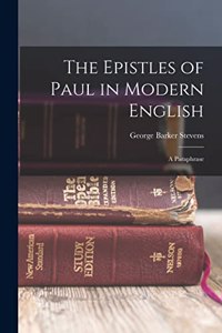 Epistles of Paul in Modern English: A Paraphrase