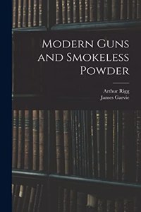 Modern Guns and Smokeless Powder