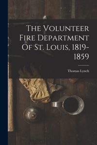 Volunteer Fire Department Of St. Louis, 1819-1859