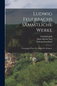 Ludwig Feuerbachs sämmtliche Werke