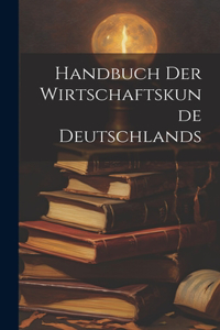 Handbuch der Wirtschaftskunde Deutschlands