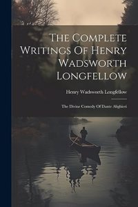 Complete Writings Of Henry Wadsworth Longfellow