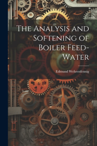 Analysis and Softening of Boiler Feed-Water