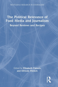 The Political Relevance of Food Media and Journalism