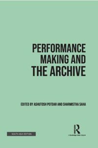 Performance Making and the Archive