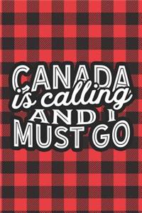Canada Is Calling And I Must Go