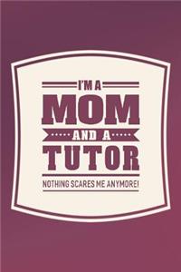 I'm A Mom And A Tutor Nothing Scares Me Anymore!