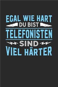 Egal wie hart du bist Telefonisten sind viel härter