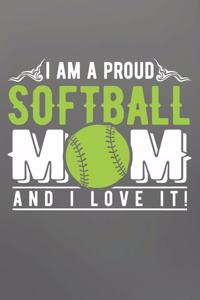 I Am Proud Softball Mom And I Love It