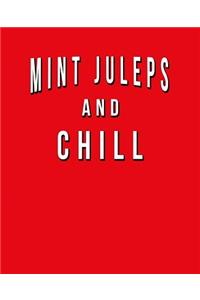 Mint Juleps And Chill