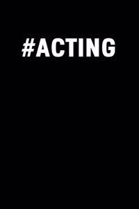 #Acting