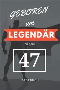 Geboren um LEGENDÄR zu sein 47 TAGEBUCH
