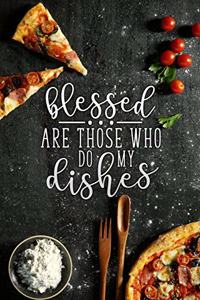 blessed are those who do my dishes